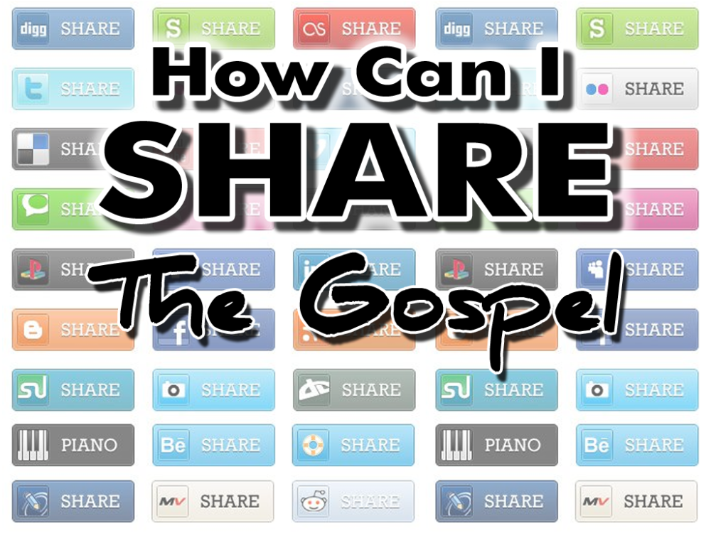 How Can I Share the Gospel